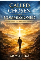 Called, Chosen, and Commissioned - Moso Rolland Riba - 9798254007210