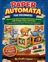Paper Automata for Beginners - Craft Logan - 9798254113331