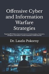 Offensive Cyber and Information Warfare Strategies - Laszlo Pokorny - 9798254113454