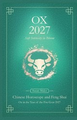 Ox Chinese Horoscope 2027 and Feng Shui - Susan Mako - 9798254119357