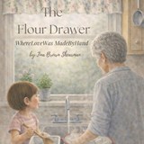 The Flour Drawer - Tina Brown Shearman - 9798254127376