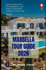 Marbella Tour Guide 2026 - Arone Lange - 9798254153696