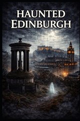 Haunted Edinburgh - Elias Blackmoor - 9798254179115