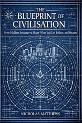 The Blueprint of Civilisation - Nicholas Matthews - 9798254201090