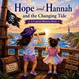 Hope and Hannah and the Changing Tide - Advo Cat - 9798254203551