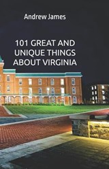 101 Great and Unique Things about Virginia - Andrew James - 9798254204862