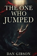 The one who jumped - Dan A Gibson - 9798254209959