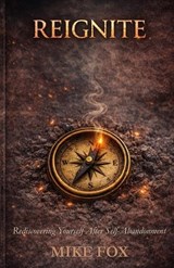 Reignite - Mike Fox - 9798254229957