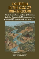 Kautilya in the Age of Imperialism - Allen Job C Cagoco ; Jose Peter S Chan ; Czar Julius S Hojilla - 9798254270324