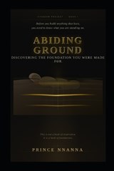 Abiding Ground - Prince Nnanna - 9798254294108