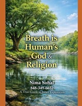 Your Breath is Human's GOD & Religion - Nima Sohal ; Nirmal Singh - 9798254312741