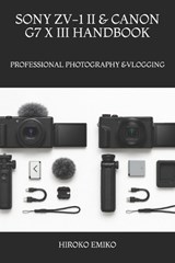 Sony Zv-1 II & Canon G7 X III Handbook - Hiroko Emiko - 9798254419662