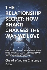 The Relationship Secret - Chandra-Vadana Chaitanya Dasa - 9798254463740