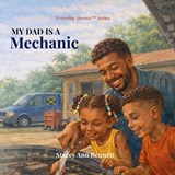 My Dad is a Mechanic - Mateo Paulino ; Stacey Ann Bennett - 9798254484127