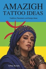 Amazigh Tattoo Ideas - Arthur Keraity - 9798254503101
