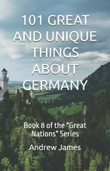 101 Great and Unique Things about Germany - Andrew James - 9798254646037