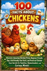 100 Facts About Chickens - Uncle Wale - 9798254709381