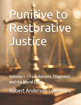 Punitive to Restorative Justice - Robert Anderson Love Wins - 9798254751151