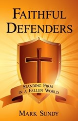 Faithful Defenders - Mark Sundy - 9798254779063