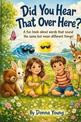 Did you Hear that over Here? - Donna M Young - 9798254861454