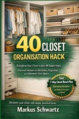 40 Closet Organisation Hack - Markus Schwartz - 9798254880097