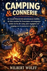 Camping & connerie - Wilbert Wolff - 9798254930389