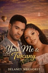 You, Me & Tuscany - Delaney Weghorst - 9798254937814