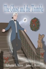 The Ghost and the Thimble - James Moore ; Katherine Moore - 9798255011483