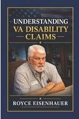 Understanding VA Disability Claims - Royce Eisenhauer - 9798255015771