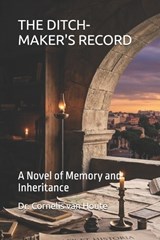 The Ditch-Maker's Record - Cornelis Van Houte - 9798255047710