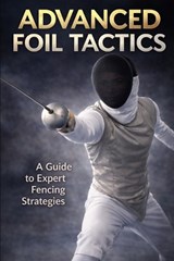 Advanced Foil Tactics - C C M - 9798255074969