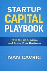 Startup Capital Playbook - Ivan Cavric - 9798255075461
