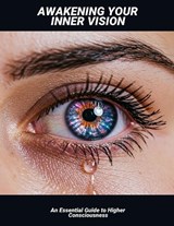 Awakening Your Inner Vision - Jonathan Robles - 9798255075829