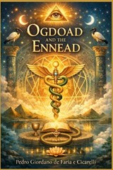 Ogdoad And The Ennead - Pedro Giordano de Faria E Cicarelli - 9798255094301
