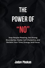 The Power of NO - Jadav Phukan - 9798255175550