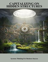 Capitalizing On Hidden Structures - Christian Ryan - 9798255216475