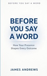 Before You Say a Word - James Andrews - 9798255256174