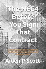 The NEC4 Before You Sign That Contract - Aiden P Scott - 9798255265299