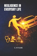 Negligence in Everyday Life - E N Fuube - 9798255329311
