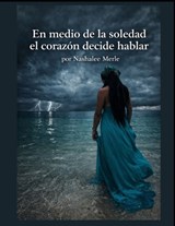 En medio de la soledad el corazón decide hablar - Nashalee Merle - 9798255334445