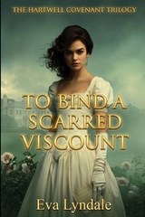 To Bind a Scarred Viscount - Eva Lyndale - 9798255541652