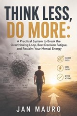 Think Less, Do More - Jan Mauro - 9798255589913
