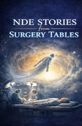 NDE Stories from Surgery Tables - Ray Chandler - 9798255605286