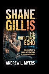 Shane Gillis - Andrew L Myers - 9798255637942