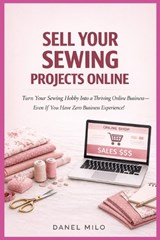 Sell Your Sewing Projects Online - Daniel Milo - 9798255660940