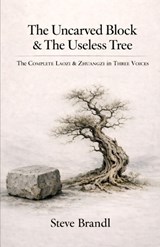 The Uncarved Block & The Useless Tree - Steve Brandl - 9798255692231