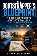 The Bootstrapper's Blueprint - Clayton Louis Turnage - 9798255696772