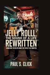 Jelly Roll - Paul S Click - 9798255706051
