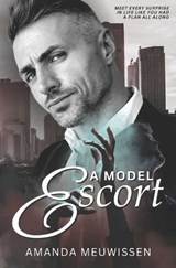 A Model Escort - Amanda Meuwissen - 9798255736553