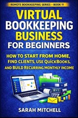 Virtual Bookkeeping Business for Beginners - Sarah Mitchell - 9798255784318